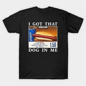 Hot Dog I Got That Dog In Me Costco Hot Dog Tshirt